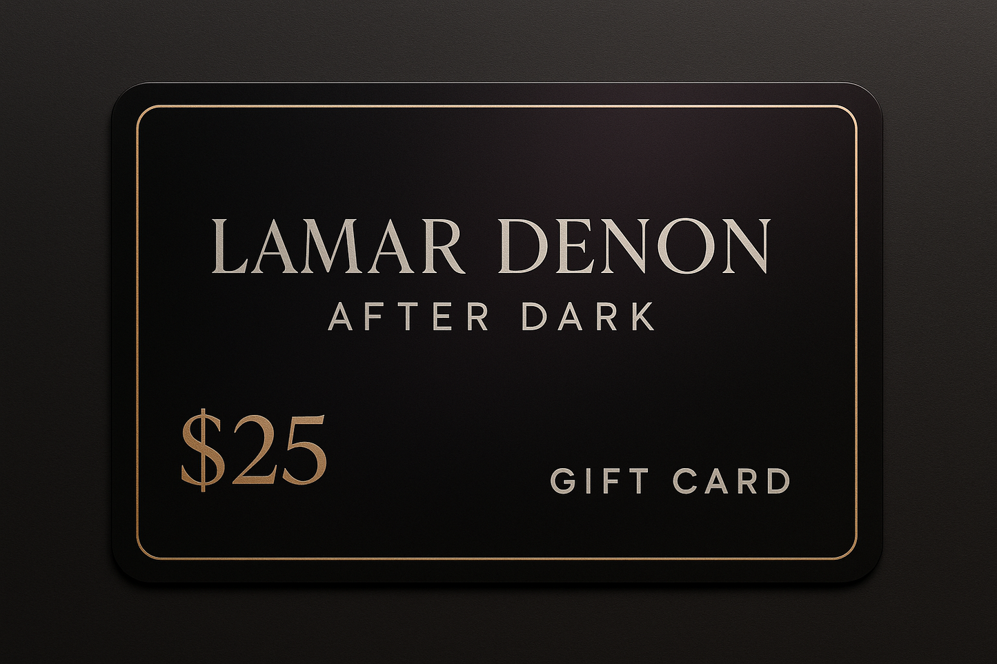 $25 gift card for Lamar Denon After Dark