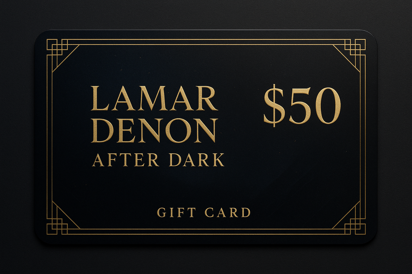 $50 gift card for Lamar Denon After Dark