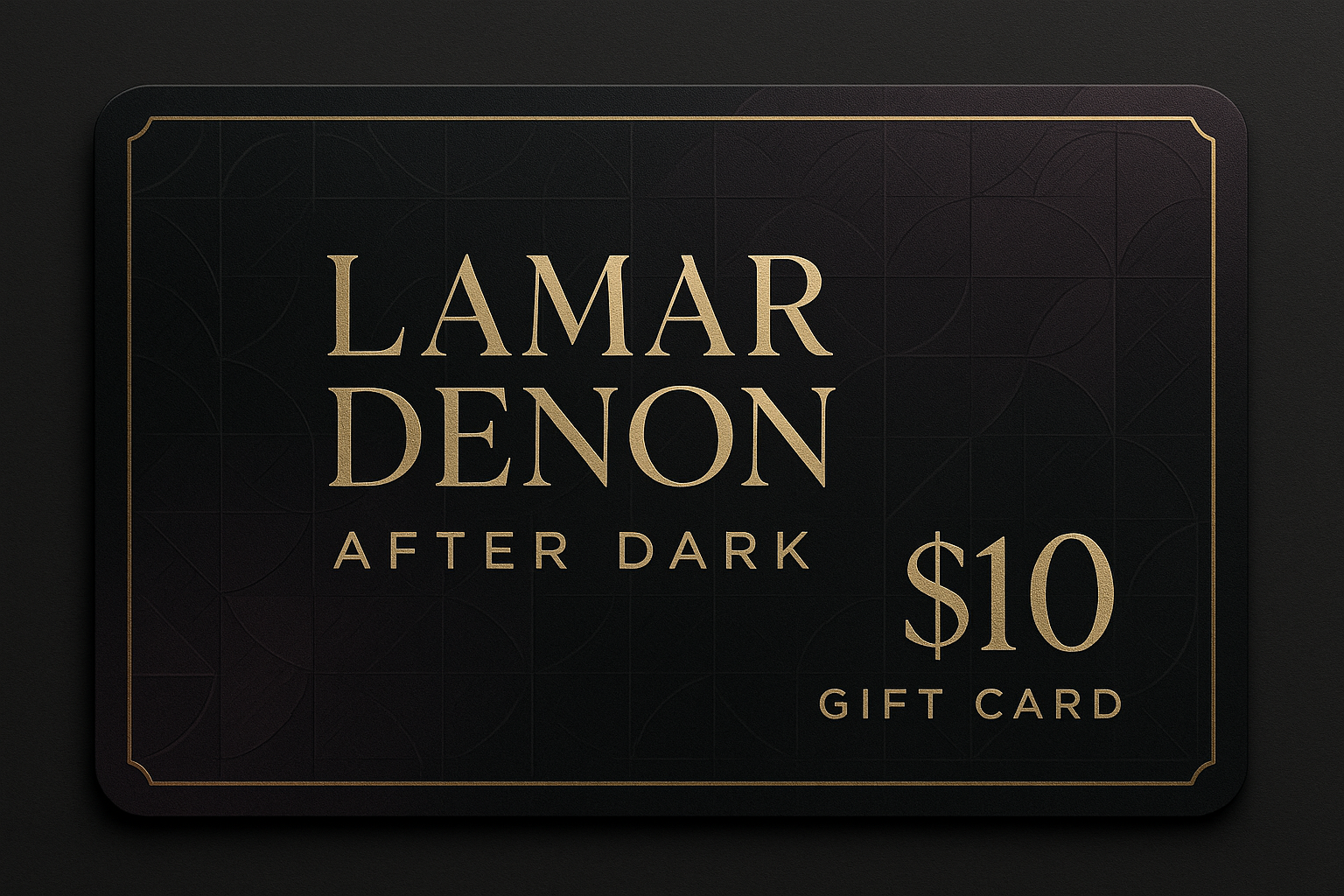 $10 gift card for Lamar Denon After Dark